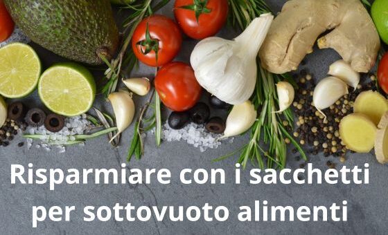 sacchetti per sottovuoto alimenti